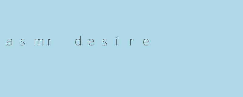 asmr desire